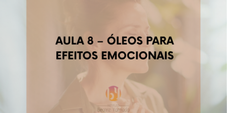 Aromaterapia Clínica: Aula 8 - Óleos para efeitos emocionais